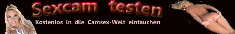 8 Sexcams umsonst testen deutsch ohne Abo